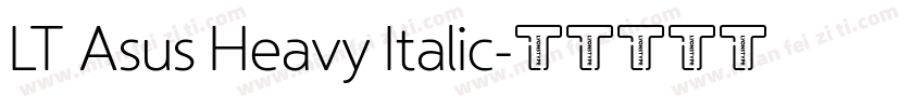 LT Asus Heavy Italic字体转换